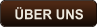 ÜBER UNS