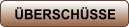 ÜBERSCHÜSSE