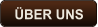 ÜBER UNS
