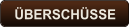 ÜBERSCHÜSSE